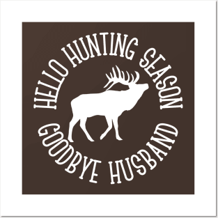 Hello Hunting Season, Goodbye Husband Posters and Art
